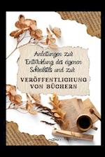 Anleitungen zur Entwicklung des eigenen Schreibstils und zur Veröffentlichung von Büchern