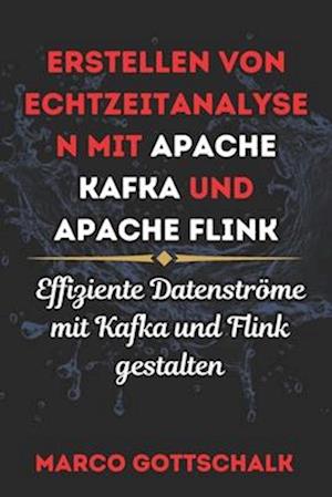 Erstellen von Echtzeitanalysen mit Apache Kafka und Apache Flink