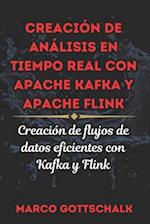 Creación de Análisis En Tiempo Real Con Apache Kafka Y Apache Flink