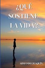 ¿Qué sostiene la vida? Reflexión sobre las distintas formas de hacer frente a la vida