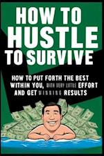 How to Hustle to Survive