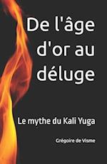 De l'âge d'or au déluge