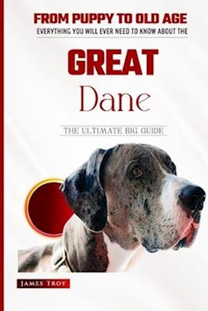 The Ultimate Great Dane Owners Handbook