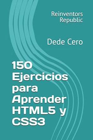 150 Ejercicios para Aprender HTML5 y CSS3