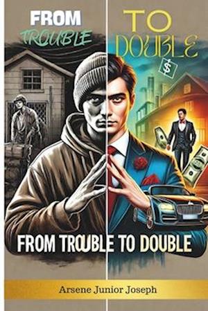 From Trouble to Double