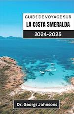 Guide de Voyage Sur La Costa Smeralda 2024-2025