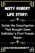 Misty Robert life story