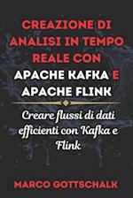 Creazione Di Analisi in Tempo Reale Con Apache Kafka E Apache Flink