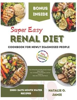 Super Easy Renal Diet Cookbook For Newly Diagnosed