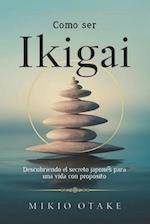 Como ser Ikigai