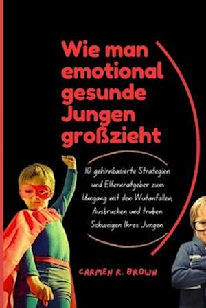 Wie man emotional gesunde Jungen großzieht