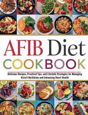 Afib Diet Cookbook for Beginners