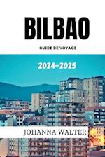 Bilbao Guide de Voyage 2024 - 2025