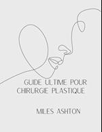 Guide Ultime Pour Chirurgie Plastiqueguide Ultime Pour Chirurgie Plastique