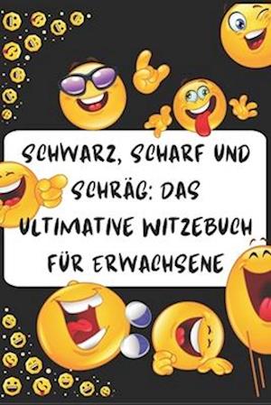 Schwarz, Scharf und Schräg