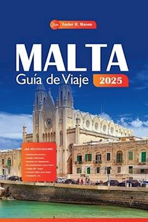 Malta Guía de Viaje 2025