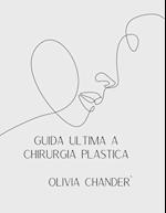 Guida Ultima a Chirurgia Plastica