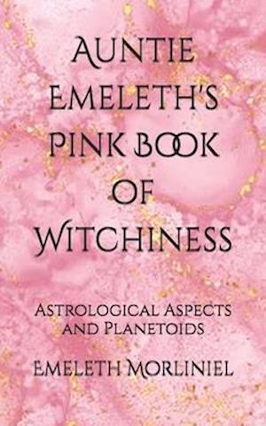 Auntie Emeleth's Pink Book of Witchiness