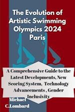 The Evolution of Artistic Swimming Olympics 2024 Paris