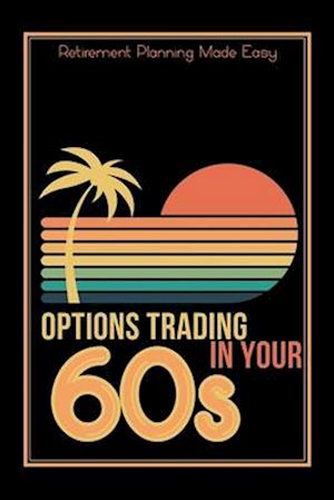 Options Trading in Your 60s