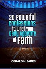 20 Powerful Confessions to Whet Your Daily Appetite of Faith