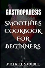 Gastroparesis Smoothies Cookbook for Beginner