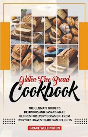 Gluten Free Bread Cookbook