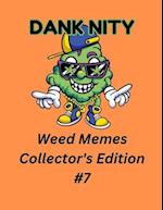 Dank Nity Weed Memes Collector's Edition 7