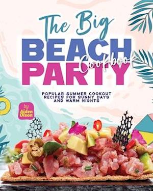 The Big Beach Party Cookbook