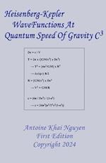 Heisenberg-Kepler WaveFunctions At Quantum Speed Of Gravity C3