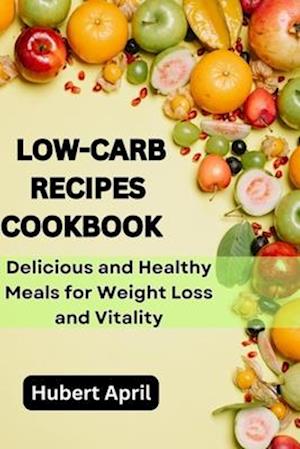 Low - Carb Recipes Cookbook