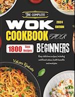 The Complete Wok Cookbook for Beginners 2024