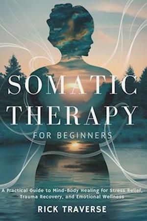 Somatic Therapy for Beginners