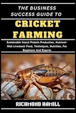 The Business Success Guide to Cricket Farming