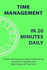 Time Management in 20 Minutes Daily