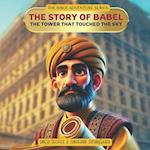 The Story of Babel - The Tower That Touched the Sky