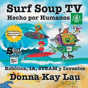 Surf Soup TV Hecho por Humanos