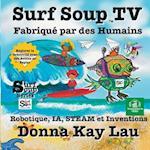 Surf Soup TV Fabriqué par des Humains