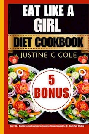 Eat Like a Girl Diet Cookbook