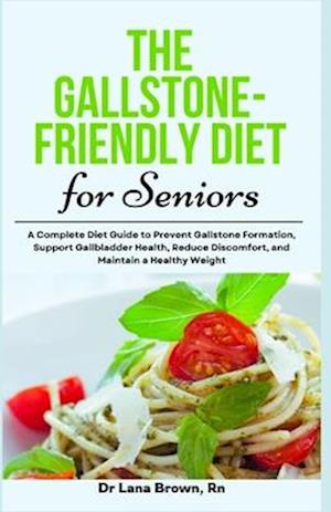 The Gallstone-Friendly Diet for Seniors