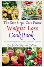 The Zero Stress Zero Points Weight Loss Cookbook