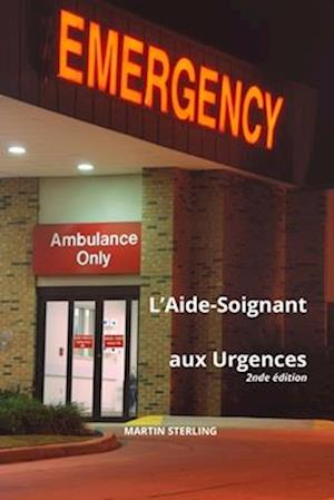 L'aide-soignant aux Urgences 2nde édition