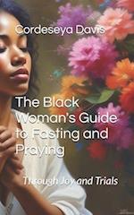 The Black Woman's Guide to Fasting and Praying