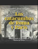 Las catacumbas de Roma y París