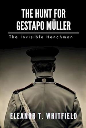 The Hunt for Gestapo Müller