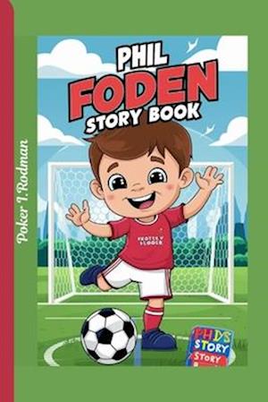 PHIL FODEN STORY Book