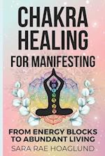 Chakra Healing For Manifesting