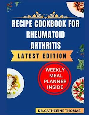 Recipe Cookbook for Rheumatoid Arthritis