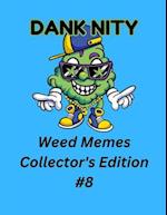 Dank Nity Weed Memes Collector's Edition 8