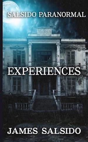 Salsido Paranormal Experiences